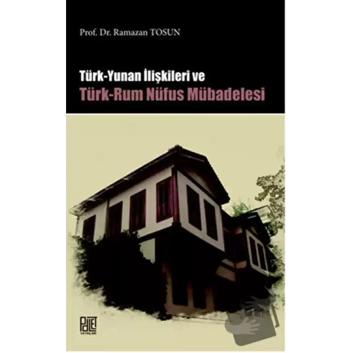 Türk Yunan İlişkileri ve Türk-Rum Nüfus Mübadelesi