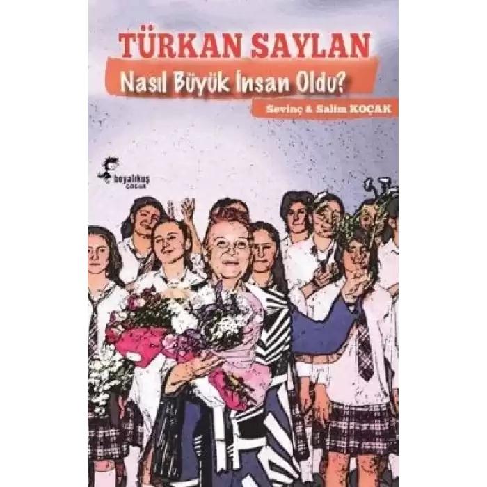 Türkan Saylan Nasıl Büyük İnsan Oldu?