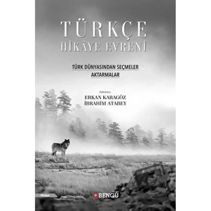 Türkçe Hikaye Evreni - Türk Dünyasından Seçmeler Aktarmalar