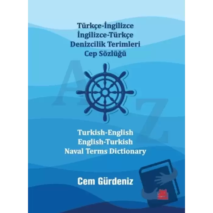 Türkçe-İngilizce İngilizce-Türkçe Denizcilik Terimleri Cep Sözlüğü / Turkish-English English-Turkish Naval Terms Dictionary