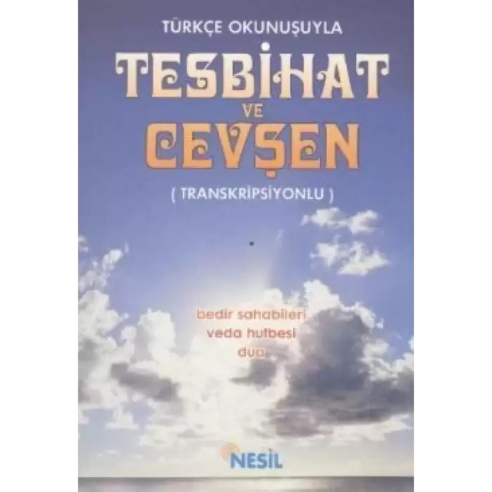 Türkçe Okunuşuyla Tesbihat ve Cevşen