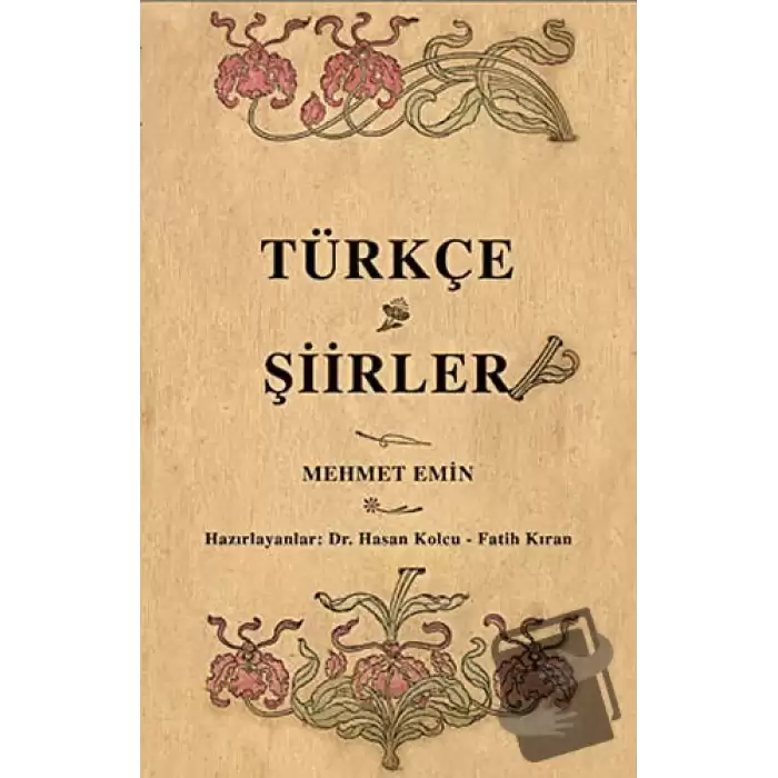 Türkçe Şiirler (Osmanlı Türkçesi Aslı İle Birlikte)