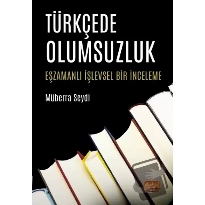 Türkçede Olumsuzluk - Eşzamanlı İşlevsel Bir İnceleme