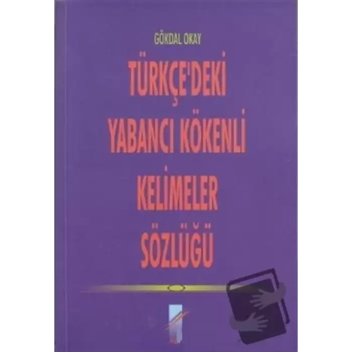 Türkçe’deki Yabancı Kökenli Kelimeler Sözlüğü