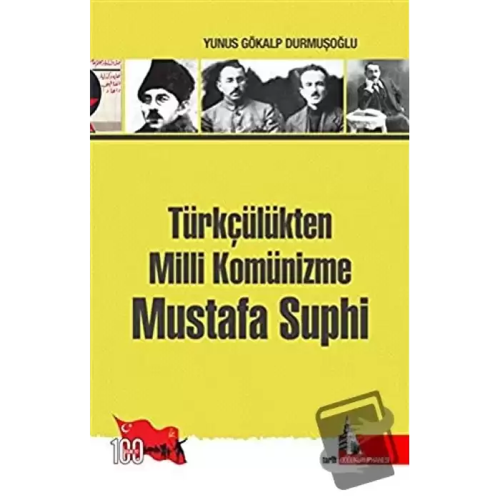 Türkçülükten Milli Komünizme Mustafa Suphi