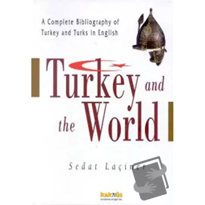 Turkey And The World / Türkiye ve Dünya (Ciltli)