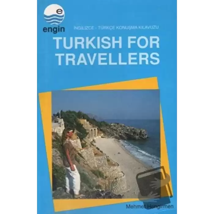 Turkish For Travellers - İngilizce Türkçe Konuşma Kılavuzu