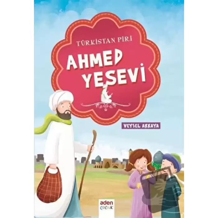 Türkistan Piri - Ahmed Yesevi