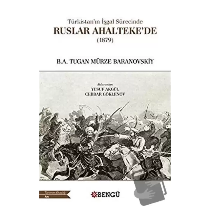 Türkistan’ın İşgal Sürecinde Ruslar Ahalteke’de (1879)