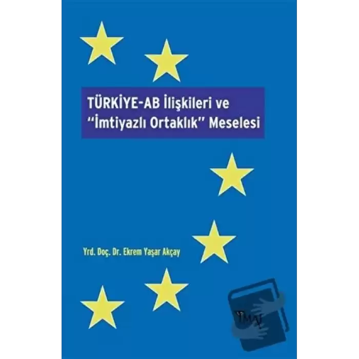 Türkiye-AB İlişkileri ve İmtiyazlı Ortaklık Meselesi