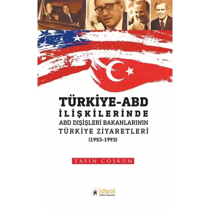 Türkiye ABD İlişkilerinde ABD Dışişleri Bakanlarının Türkiye Ziyaretleri