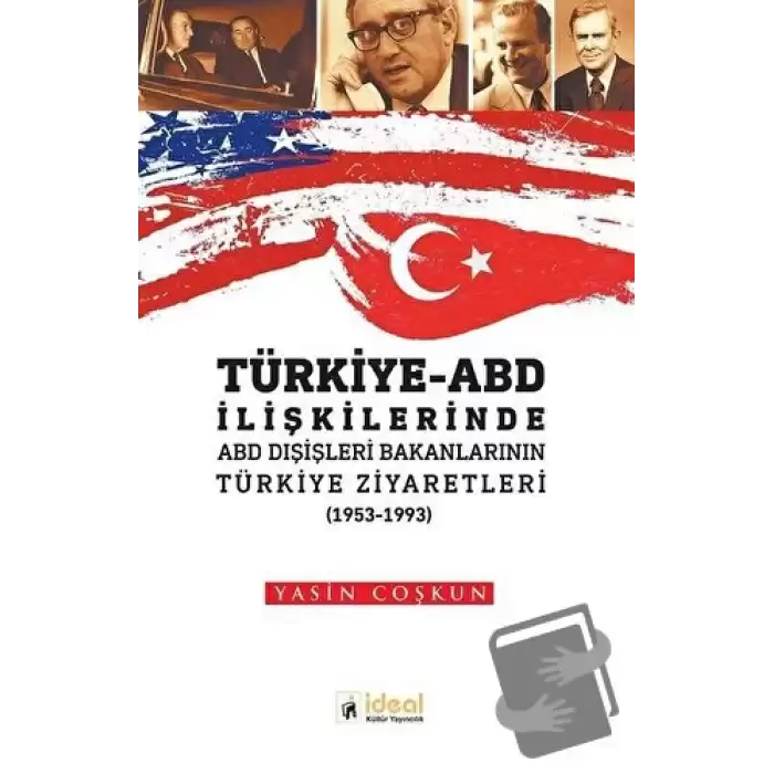 Türkiye - ABD İlişkilerinde ABD Dışişleri Bakanlarının Türkiye Zİyaretleri (1953-1933)