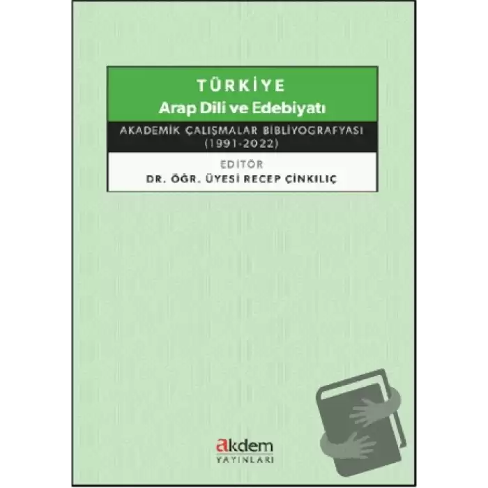 Türkiye Arap Dili ve Edebiyatı - Akademik Çalışmalar Bibliyografyası