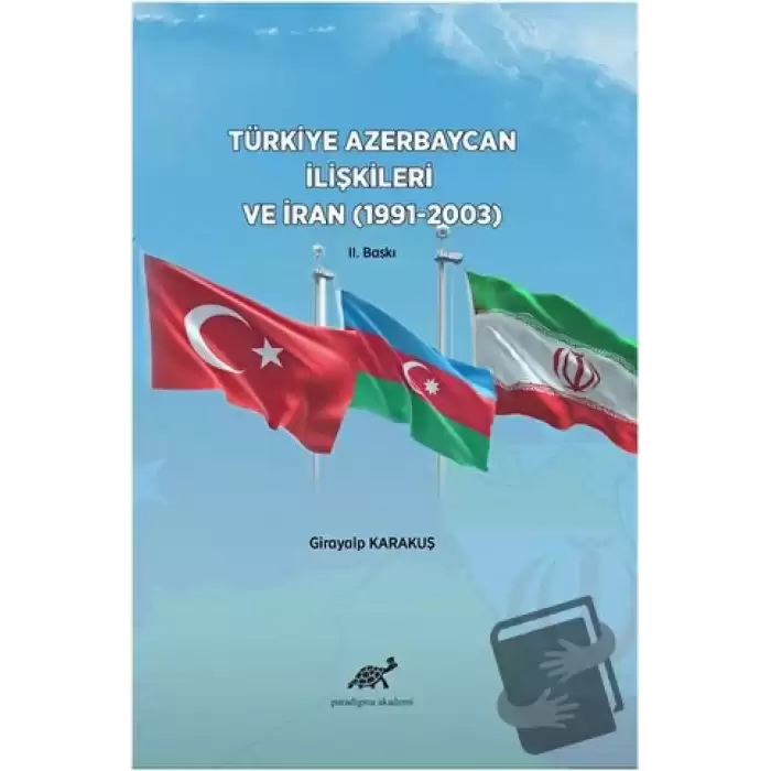 Türkiye Azerbaycan İlişkileri ve İran (1991-2003)