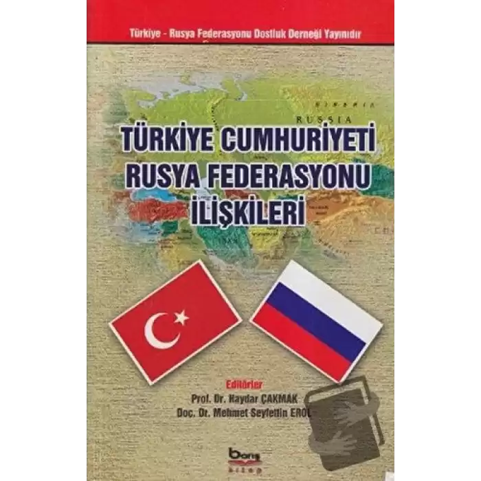 Türkiye Cumhuriyeti Rusya Federasyonu İlişkileri