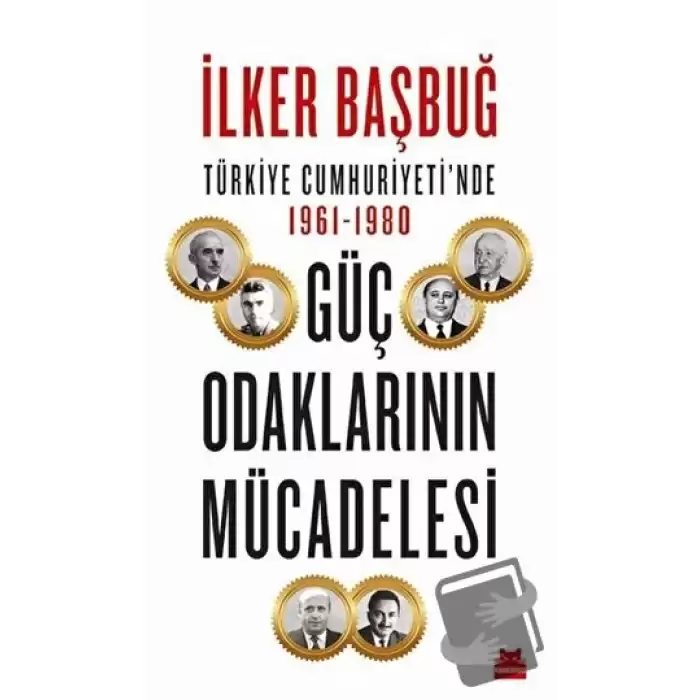 Türkiye Cumhuriyeti’nde 1961-1980 Güç Odaklarının Mücadelesi