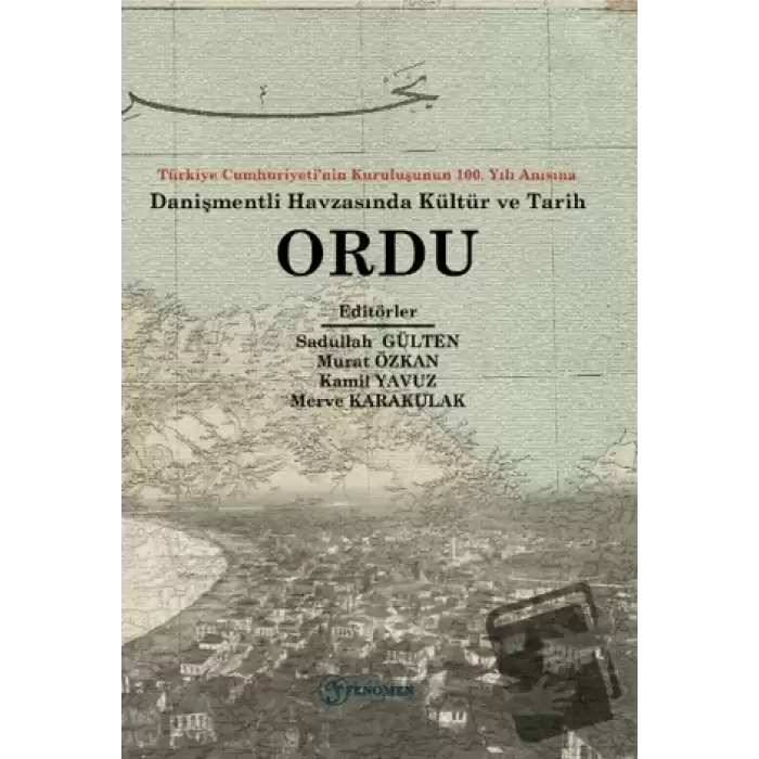 Türkiye Cumhuriyeti’nin Kuruluşunun 100. Yılı Anısına Danişmentli Havzasında Kültür ve Tarih Ordu