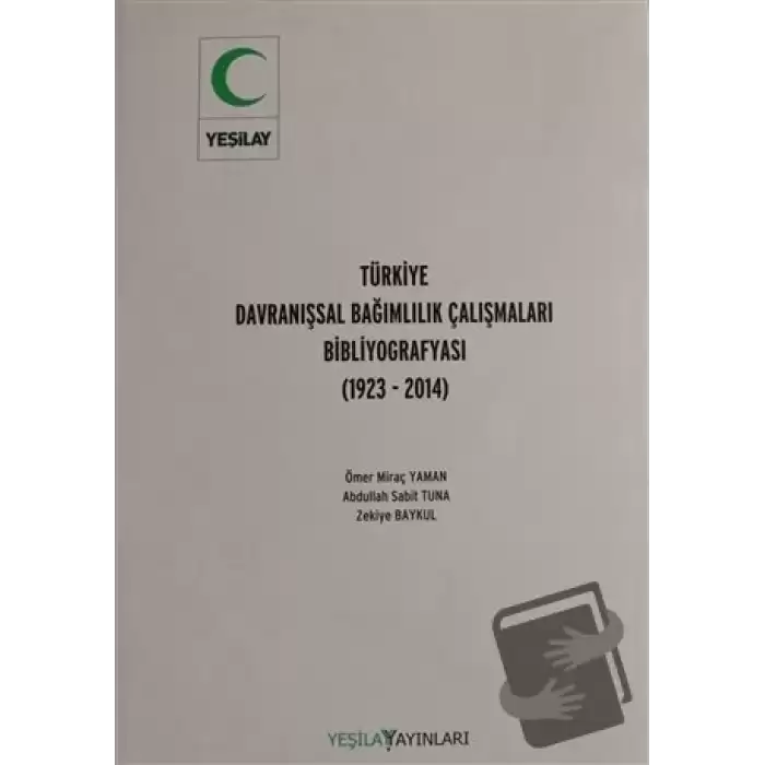 Türkiye Davranışsal Bağımlılık Çalışması Bibliyografyası (Ciltli)