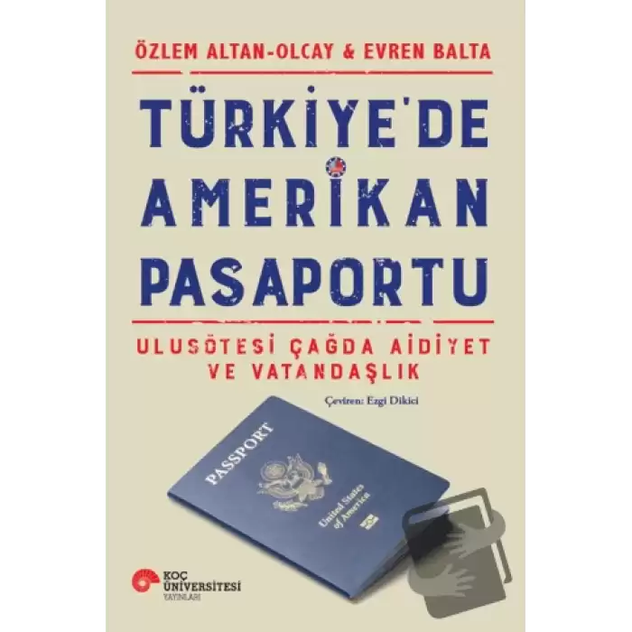 Türkiyede Amerikan Pasaportu Ulusötesi Çağda Aidiyet ve Vatandaşlık