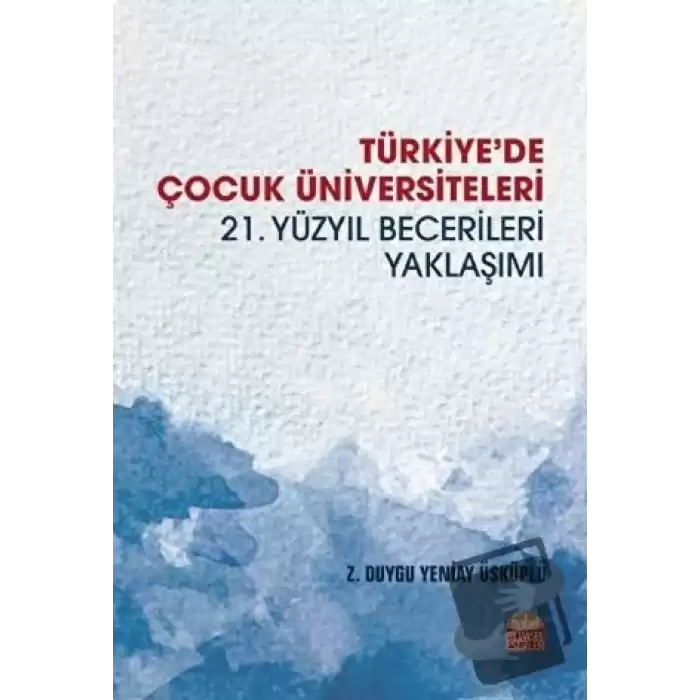 Türkiyede Çocuk Üniversiteleri 21. Yüzyıl Becerileri Yaklaşımı