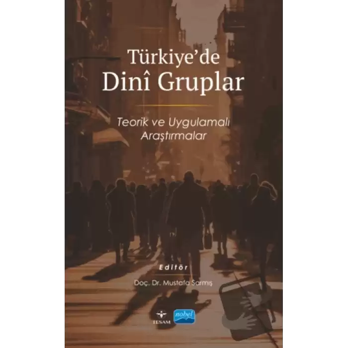 Türkiyede Dini Gruplar - Teorik ve Uygulamalı Araştırmalar