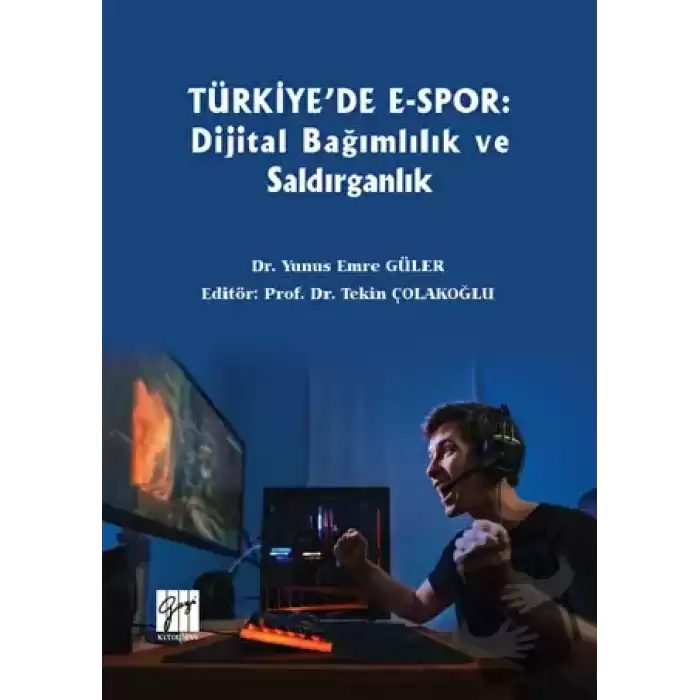 Türkiyede E-Spor: Dijital Bağımlılık ve Saldırganlık