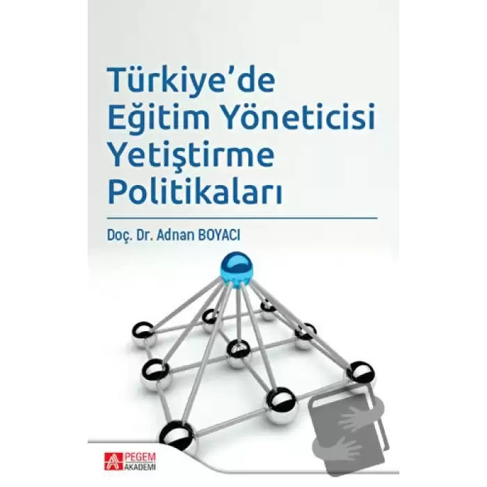 Türkiyede Eğitim Yöneticisi Yetiştirme Politikaları