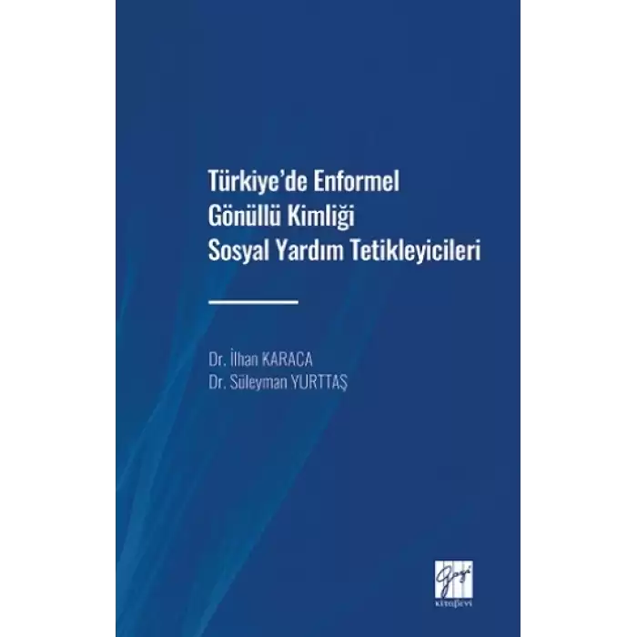 Türkiye de Enformel Gönüllü Kimliği Sosyal Yardım Tetikleyicileri