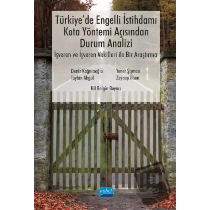 Türkiyede Engelli İstihdamı, Kota Yöntemi Açısından Durum Analizi: İşveren ve İşveren Vekilleri ile Bir Araştırma