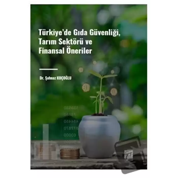 Türkiye de Gıda Güvenliği, Tarım Sektörü ve Finansal Öneriler