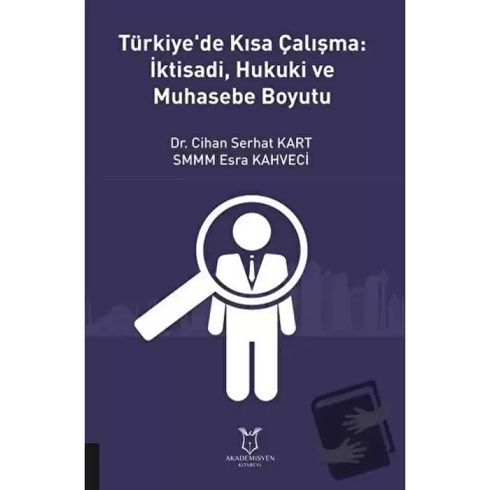 Türkiyede Kısa Çalışma: İktisadi, Hukuki ve Muhasebe Boyutu