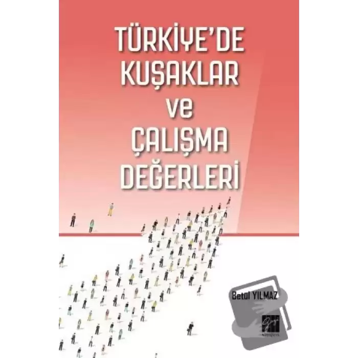 Türkiyede Kuşaklar ve Çalışma Değerleri