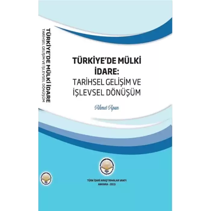 Türkiyede Mülki İdare - Tarihsel Gelişim ve İşlevsel Dönüşüm