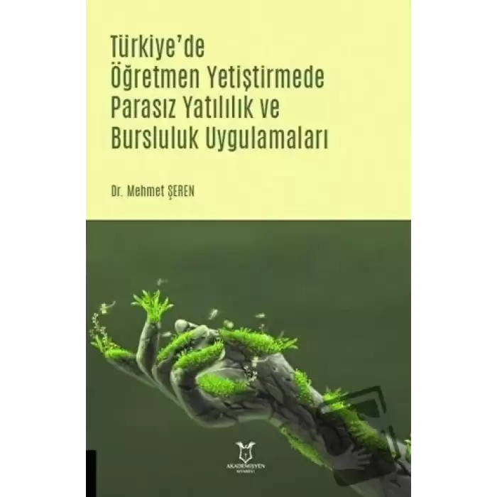 Türkiyede Öğretmen Yetiştirmede Parasız Yatılılık ve Bursluluk Uygulamaları