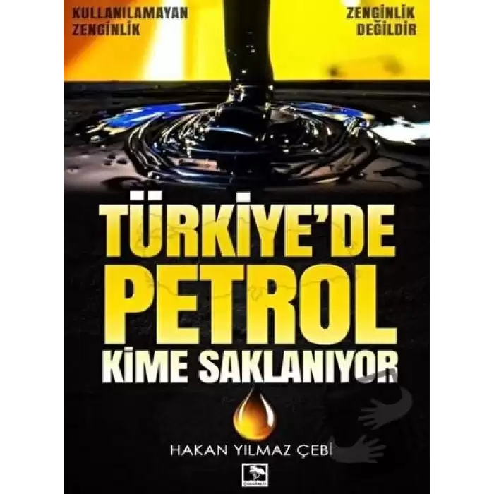 Türkiyede Petrol Kime Saklanıyor