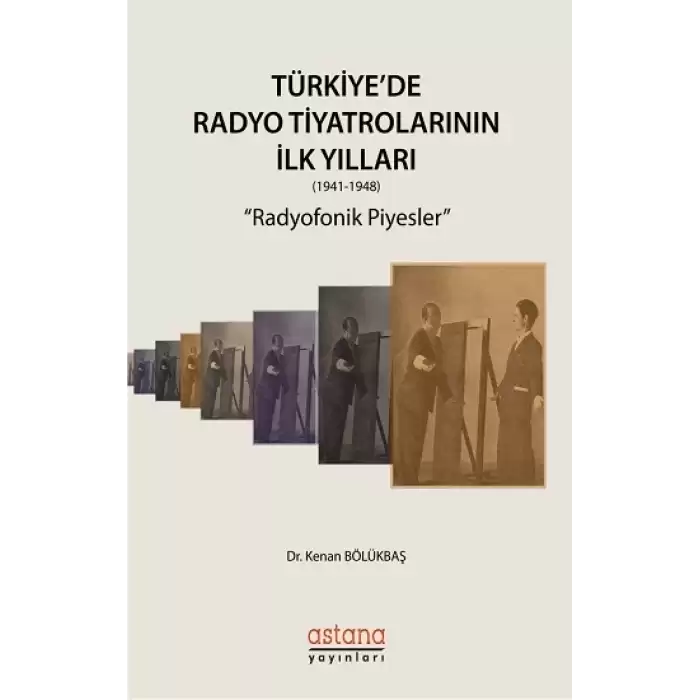 Türkiyede Radyo Tiyatrolarının İlk Yılları Radyofonik Piyesler