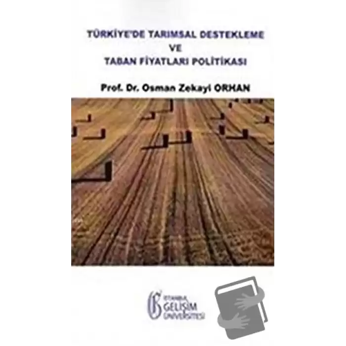 Türkiyede Tarımsal Destekleme ve Taban Fiyatları Politikası