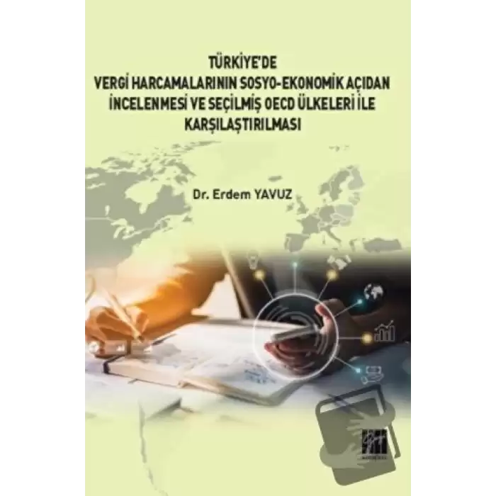 Türkiye de Vergi Harcamalarının Sosyo-Ekonomik Açıdan İncelenmesi ve Seçilmiş OECD Ülkeleri İle Karşılaştırılması