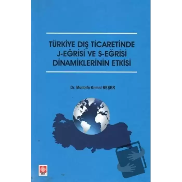 Türkiye Dış Ticaretinde J-Eğrisi ve S-Eğrisi Dinamiklerinin Etkisi