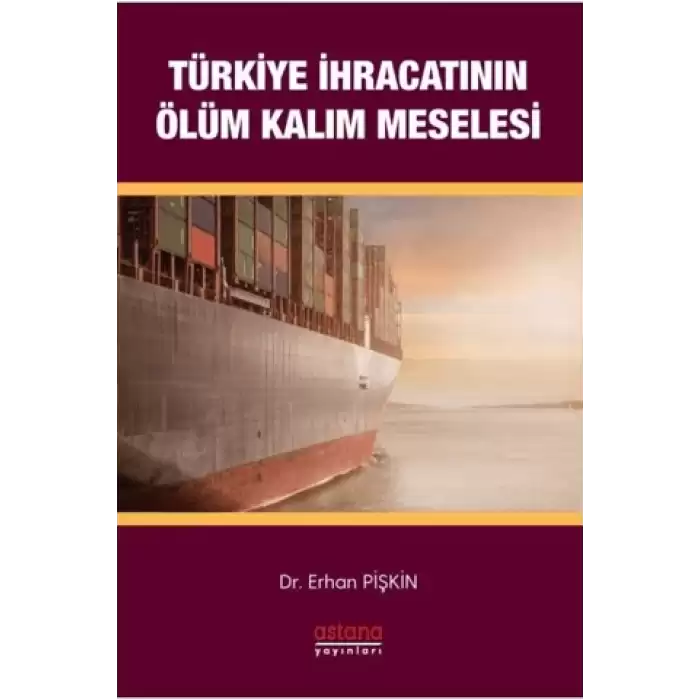 Türkiye İhracatının Ölüm-Kalım Meselesi