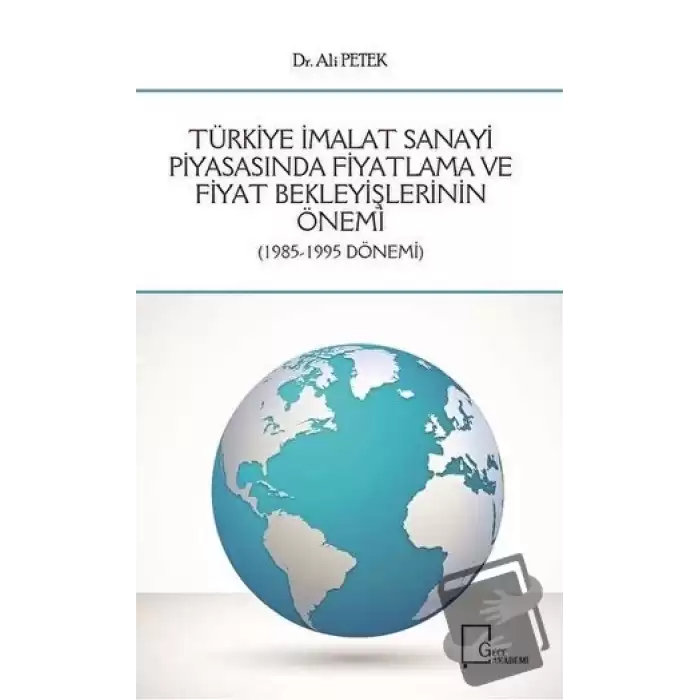 Türkiye İmalat Sanayi Piyasasında Fiyatlama ve Fiyat Bekleyişlerinin Önemi