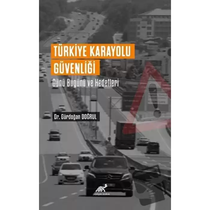 Türkiye Karayolu Güvenliği Dünü Bugünü Ve Hedefleri