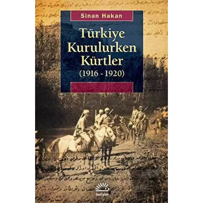 Türkiye Kurulurken Kürtler 1916-1920