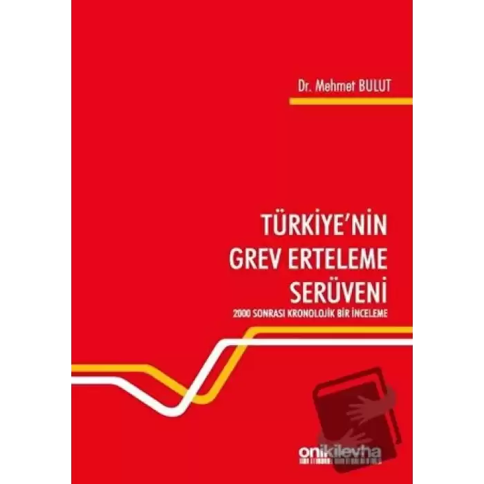 Türkiyenin Grev Erteleme Serüveni