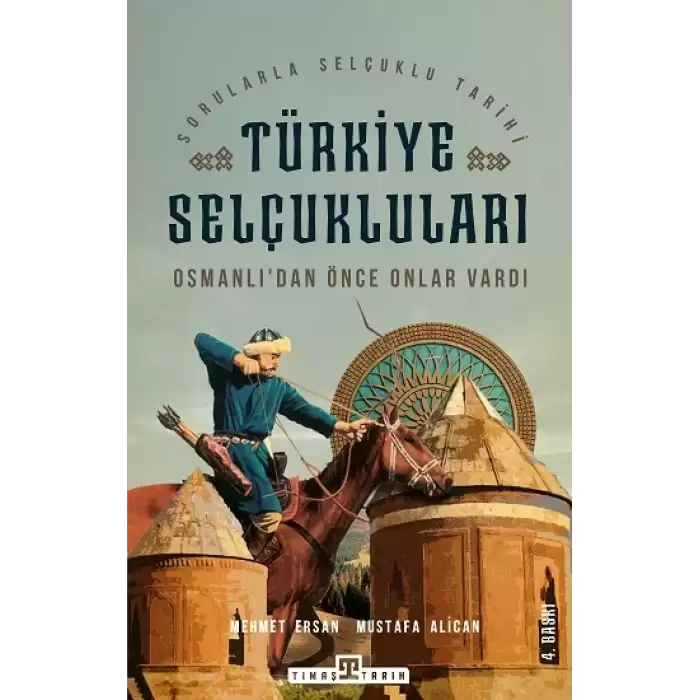 Türkiye Selçukluları - Osmanlıdan Önce Onlar Vardı