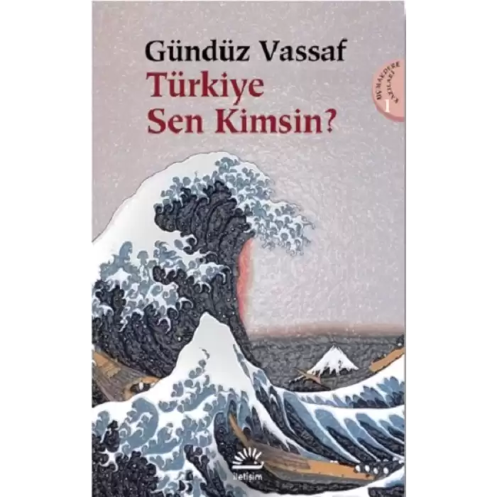 Türkiye Sen Kimsin?: Uçmakdere Yazıları 1