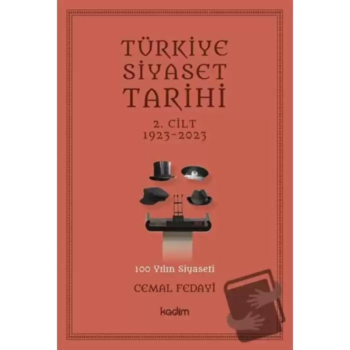 Türkiye Siyaset Tarihi 2. Cilt 1923-2023 - 100 Yılın Siyaseti