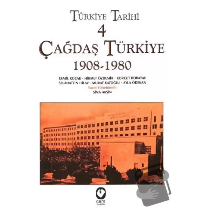 Türkiye Tarihi Cilt: 4 Çağdaş Türkiye 1908-1980