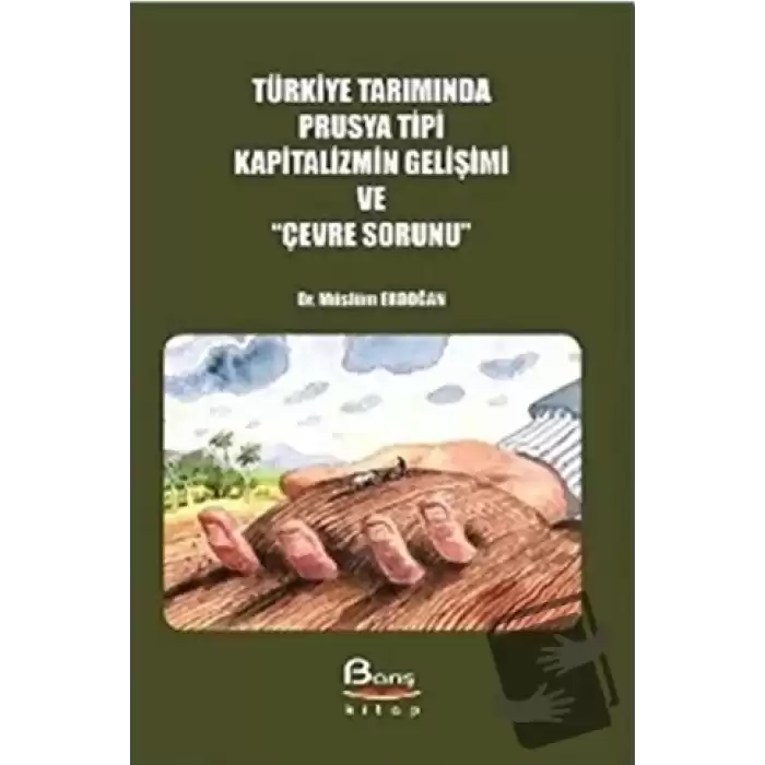 Türkiye Tarımında Prusya Tipi Kapitalizmin Gelişimi ve Çevre Sorunu