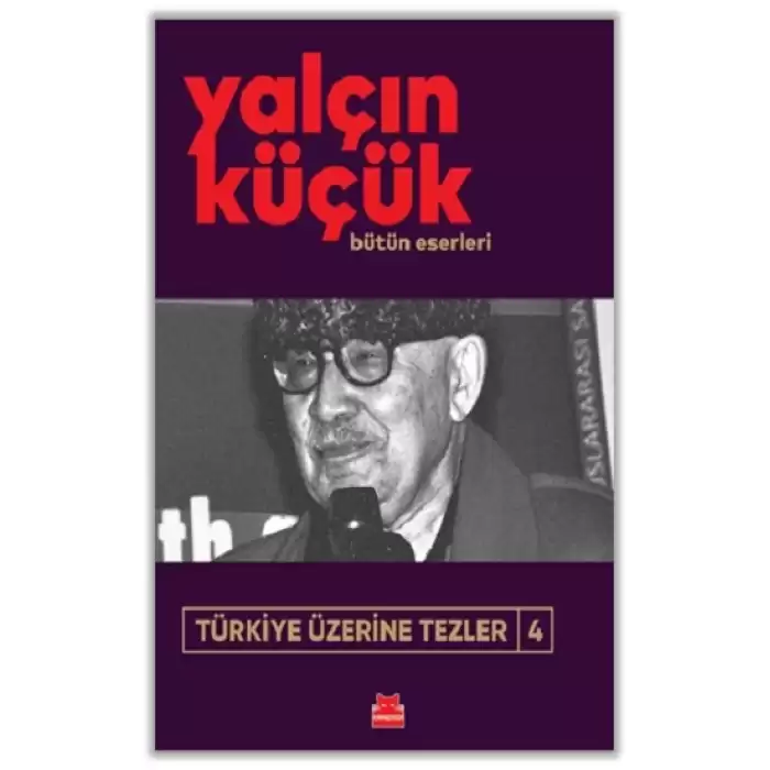 Türkiye Üzerine Tezler 4 Bütün Eserleri